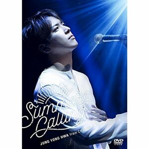 JUNG YONG HWA JAPAN CONCERT 2017 Summer CallingDVD