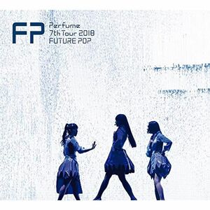 Perfume 7th Tour 2018 「FUTURE POP」(初回限定盤)DVD