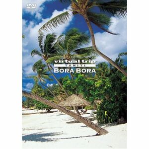 virtual trip Tahiti BORABORA タヒチ・ボラボラ島 ［低価格版］ DVD
