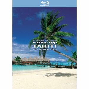 virtual trip TAHITI HD SPECIAL EDITION Blu-ray