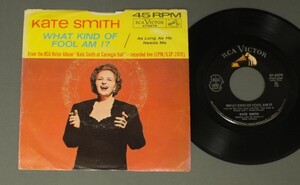 ●米7inch KATE SMITH/WHAT KIND OF FOOL AM I ○