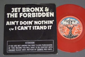 ●英7 JET BRONX & THE FORBIDDEN/AIN`T DOIN`NOTHIN` オリジ○