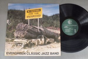 ●カナダ盤LP EVERGREEN CLASSIC JAZZ BAND/BE PREPARED FOR THE UNEXPECTED ○