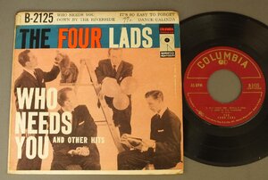 ●米7inch FOUR LADS/WHO NEEDS YOU ○