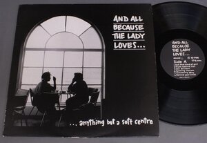 ●英LP AND ALL BECAUSE THE LADY LOVES/ANYTHING BUT A SOFT○