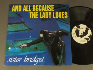 ●英LP AND ALL BECAUSE THE LADY LOVES/SISTER BRIDGET ○