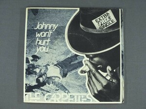 ★英7inch CARPETTES/JOHNNY WON`T HURT YOU オリジ☆