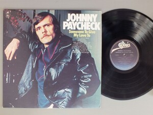 ●米LP JOHNNY PAYCHECK/SOMEONE TO GIVE MY LOVE TO○