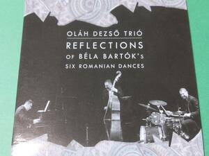 D 【輸入盤】 OLAH DEZSO TRIO / Reflections Of Bela Bartok’s Six Romanian Dances 紙ジャケット 中古 送料4枚まで185円