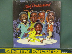 The Persuasions ： I Just Want To Sing With My Friends/ 70's FUNKY SOUL//LP /アカペラ４曲、演奏付き７曲/ 5点で送料無料