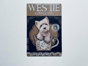 ブリキ看板 20×30㎝ WESTIE COFFEE CO LOVE AT FIRST SIP DOG ウエスト・ハイランド・ホワイト・テリア いぬ 犬 インテリア 新品 PRO-500