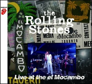 ROLLING STONES / LIVE AT THE EL MOCAMBO CLUB 1977- REMASTER AND REVISED EDITION 2016