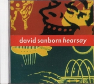 ■□David Sanbornデビッド・サンボーン/ヒアセイ □■