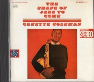 ■□Ornette Colemanオーネット・コールマンThe Shape Of Jazz To Come□■