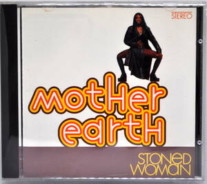 MOTHER EARTH　マザー・アース　／　STONED WOMAN　　CD