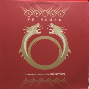 Spike vs. Nomad / (I Wanna Give You) Devotion