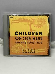 CHILDREN OF THE SUN LIVE! D.C.T. 1998 SING OR DIE ／　DREAMS COME TRUE 中古DVD