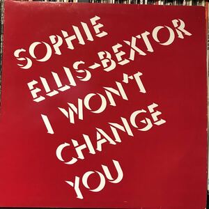 Sophie Ellis-Bextor / I Won't Change You UK盤