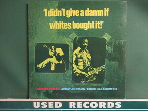 Jimmy Johnson / Eddie Clearwater ： I Didn't Give A Damn If Whites Bought It ! LP (( Blues ブルース / 落札5点で送料無料