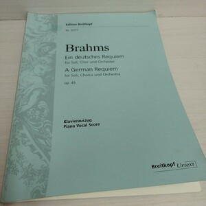 Brahms/Ein deutsches Requiem/fur Soli Chor und Orchester/Klavierauszug Piano Vocal Score