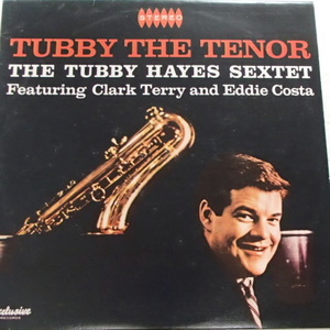 TUBBY HAYES　タビー・ヘイズ　/　THE TENOR　「ヨーロッパ輸入盤」