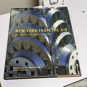New York From The Air AN ARCHITECTUAL HERITAGE Yann Arthus Bertrand アメリカ　ニューヨーク　写真集