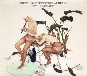 The PAINS OF BEING PURE AT HEART★Days of Abandon [ザ ペインズ オブ ビーイング ピュア アット ハート,カート フェルドマン]