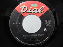 7” US盤 JOE TEX // Men Are Getting’ Scarce / You’re Gonna Thank Me, Woman -Dial 45-4069 (records)_画像1