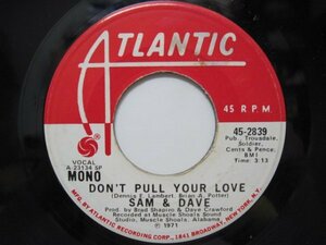 7’ US盤 SAM & DAVE // Don’t Pull You’r Love (STEREO) / (MONO) -ATLANTIC 2839 (records)