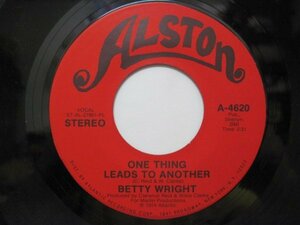 7’ US盤 BETTY WRIGHT // One Thing Leads To Another / It’s Bad For Me To See You -ALSTON 4620 (records)