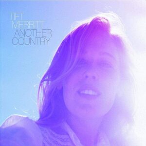 CD Tift Merritt / Another Country 