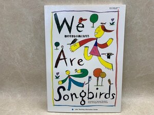 We Are Songbirds.. ... small bird .... booklet only labo education center CGA661