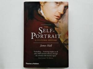 James Hall / The Self-Portrait　A Cultural History　ジェイムズ・ホール 自画像 美術史 