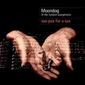 Sax Pax for a Sax London Saxophonic Moondog 輸入盤CD