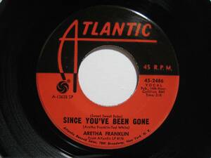 【7”】 ARETHA FRANKLIN / SINCE YOU'VE BEEN GONE US盤 MONO アレサ・フランクリン 愛する貴方を失くして