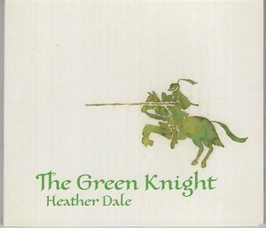 HEATHER DALE THE GREEN KNIGHT