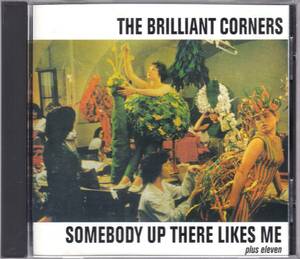 ☆THE BRILLIANT CORNERS(ブリリアント・コーナーズ)/Somebody Up There Likes Me+11◆88年発表のネオアコ大名盤◇ボートラ+11曲＆廃盤レア