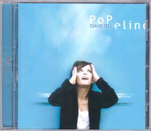 ☆DIANE TELL/Popeline◆2004年発表のPino Palladinoも参加したフレンチ・カナディアン・シンガーによるライト・メロウ＆AORの超大名盤◇