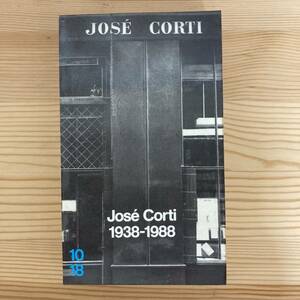 【仏語洋書】Jose Corti 1938-1988 50 ans d’edition / Bertrand Fillaudeau, Jean-Philippe de Tonnac（編）【ジョゼ・コルティ】