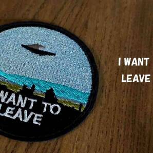 円風景US未確認飛行物体■821『I WANT TO LEAVE』■激渋US■宇宙人 UFO エイリアン ■刺繍ワッペン■サバゲー ミリタリー■衣類・衣服DIY