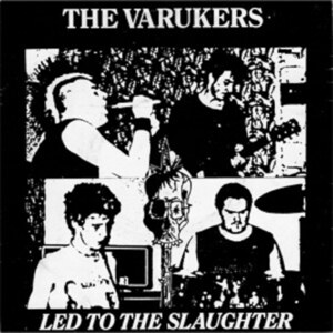 ＊新品EP THE VARUKERS/LED TO THE SLAUGHTER 1984年作品4th BROKEN BONES EXPLOITED CHAOTIC DISCHORD HERESY RIPCORD OI POLLOI