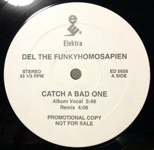 レア 倉庫出 当時物 1993 Del The Funky Homosapien / Catch A Bad One Original US Promo 12 Elektra ED 5658 Casual A-Plus 90s Oakland