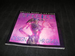 スピーシーズ・デザイン　H.R.ギーガー　1996年初版　日本語版　SPECIES DESIGN BY H.R. GIGER　スピーシーズ 種の起源　エイリアン