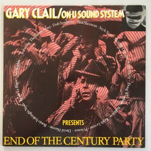 Gary Clail - On-U Sound System / End Of The Century Party　[On-U Sound - ON-U LP49]