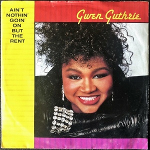 【Disco & Soul 7inch】Gwen Guthrie / Ain't Nothin' Goin' On But The Rent 