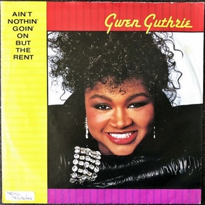 【Disco & Soul 7inch】Gwen Guthrie / Ain't Nothin' Goin' On But The Rent. 