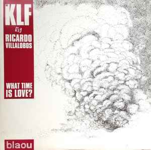 The KLF Vs Ricardo Villalobos 　What Time Is Love?　2005年の異色コラボレーション12インチ！！
