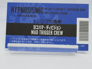 ヒプノシスマイク　9th LIVE　ZERO OUT　コラボ キッチンカー　使用不可 ドリンク引換券　ヨコハマ・ディビジョン　MAD TRIGGER CREW