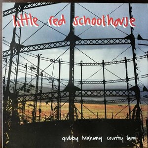 15682 【UK盤★盤未使用に近い】 LITTLE RED SCHOOLHOUSE/Grubby Highway Country Lane