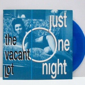 VACANT LOT, THE-Just One Night (US 限定ブルーヴァイナル 7)